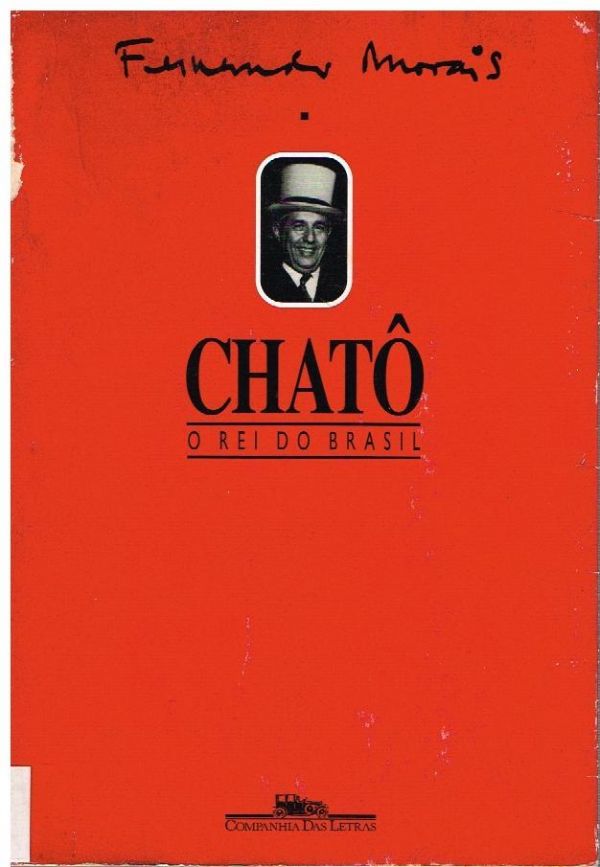 Chatô: o rei do Brasil